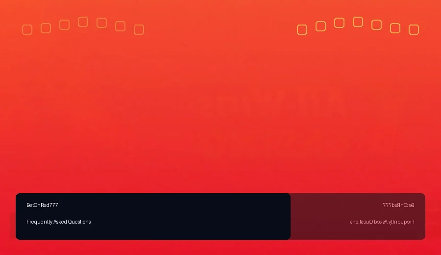 BetOnRed777 FAQ